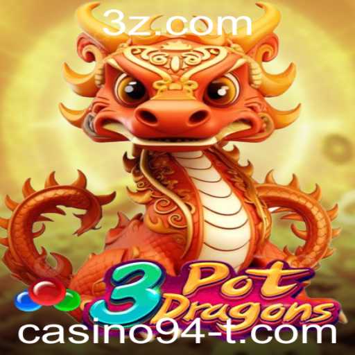Descubra o Mundo de 3PotDragons: O Novo Avanço no Casino94