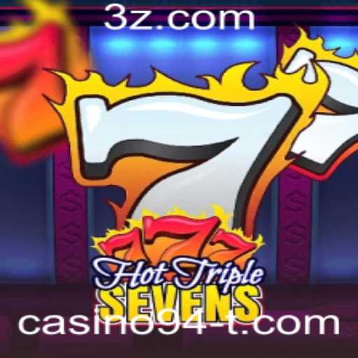 Descubra o Eletrizante HotTripleSevens no Casino94