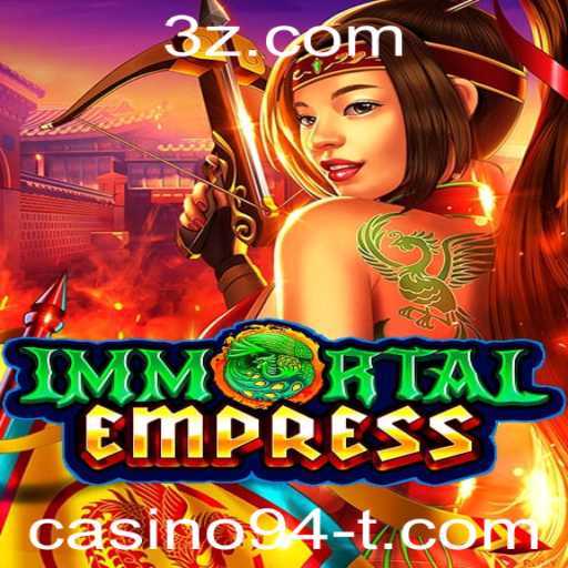 Descubra o Novo Jogo ImmortalEmpress no Casino94