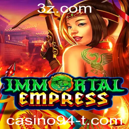 Descubra o Novo Jogo ImmortalEmpress no Casino94
