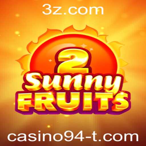 Descubra o Excitante Mundo de SunnyFruits2 no Casino94